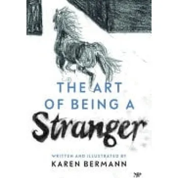 Umění Art of Being a Stranger - Bermann, Karen