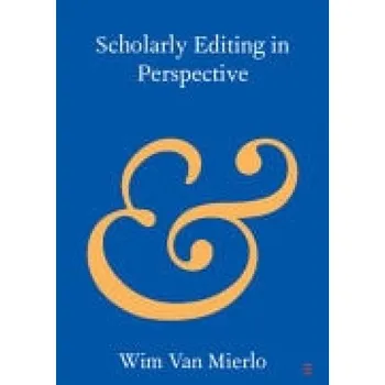 Cizojazyčná kniha Scholarly Editing in Perspective - Van Mierlo, Wim (Loughborough University)