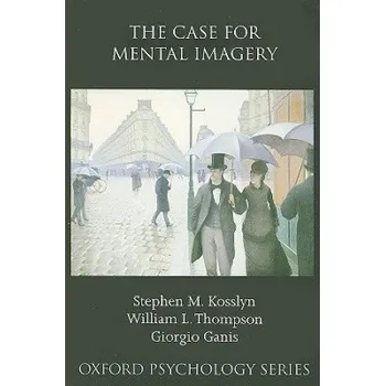 Cizí jazyk Case for Mental Imagery (Stephen Kosslyn,William M. Thompson,Giorgio Ganis)(Brožovaná)
