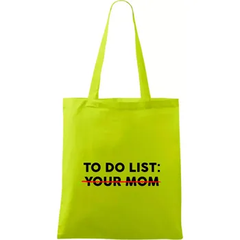 To do list: Your mom - Taška bavlněná - 42 x 38 cm ( Limetková )