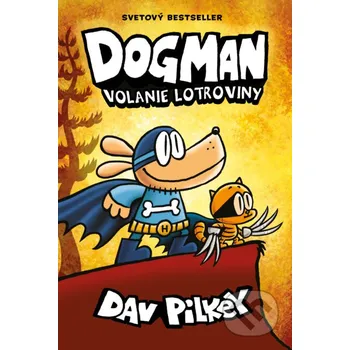 Kniha Dogman 6: Volanie lotroviny - Dav Pilkey Slovart