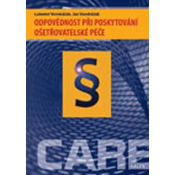 ODPOVĚDNOST PŘI POSKYTOVÁNÍ OŠETŘOVATELSKÉ PÉČE - Vondráček