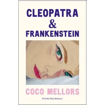 Kleopatra a Frankenstein - Coco Mellors (2024, brožovaná)