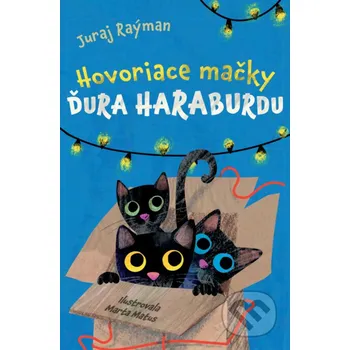 Kniha Hovoriace mačky Ďura Haraburdu - Juraj Raýman, Marta Matus (ilustrátor) Slovart