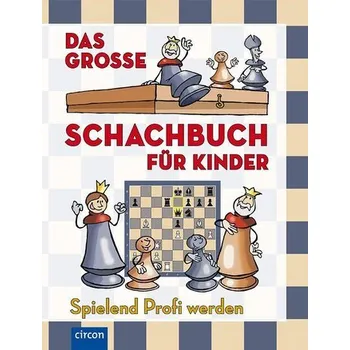 Das große Schachbuch für Kinder - Halász, Ferenc [DE] (2025, Circon Verlag GmbH)