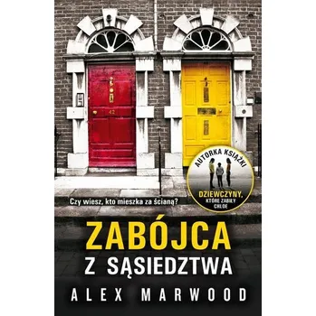 Zabójca z sąsiedztwa - Alex Marwood