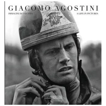 Giacomo Agostini: A Life in Picture – Giacomo Agostini,Mario Donnini (EN)