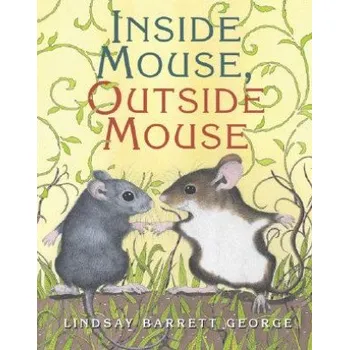 Myš Inside Mouse, Outside Mouse – Lindsay Barrett George (EN)