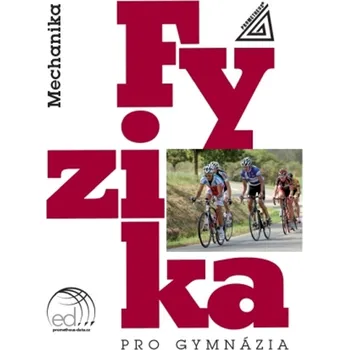 Fyzika pro gymnázia Mechanika