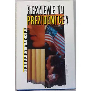 Archer Jeffrey - Řekneme to prezidentce?