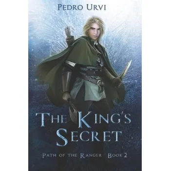 Cizojazyčná kniha King's Secret: (Path of the Ranger Book 2) – Sarima,Pedro Urvi (EN)