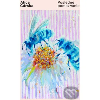 Kniha Posledné pomaznanie - Alica Cárska Slovart