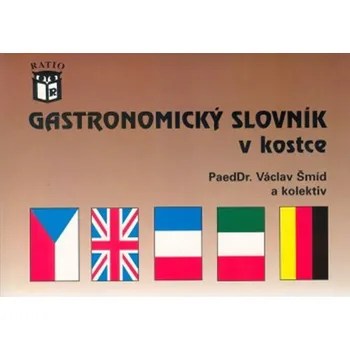 Gastronomický slovník v kostce Václav Šmíd D0442172