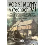 Vodní mlýny v Čechách VI. - Josef…