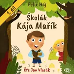 Školák Kája Mařík 1 - Felix Háj (čte…