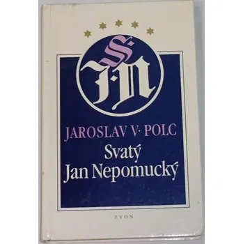 Literární biografie Polc Jaroslav V. - Svatý Jan Nepomucký