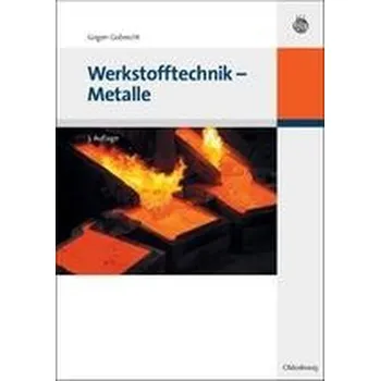 Werkstofftechnik - Metalle - Gobrecht, Jürgen