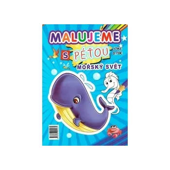 omalovánky Malujeme s Péťou-Mořský svět