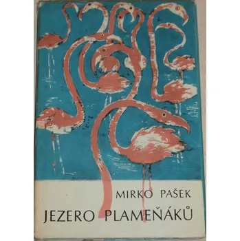 Pašek Mirko - Jezero plameňáků
