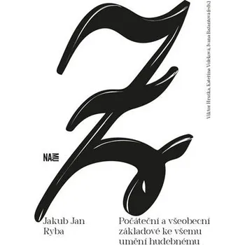 Umění Jakub Jan Ryba - Počáteční a všeobecní základové ke všemu umění hudebnému - Viktor Hruška