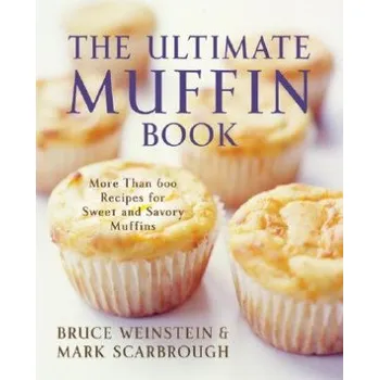 Učebnice Ultimate Muffin Book (Bruce Weinstein,Mark Scarbrough)(Brožovaná)