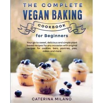The Complete Vegan Baking Cookbook for Beginners (Brožovaná)