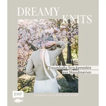 Umění Dreamy Knits - Traumhafte Strickprojekte aus Skandinavien - Ekström-Partanen, Johanna