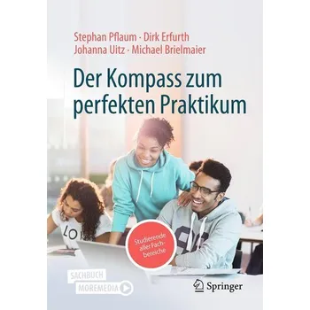 Der Kompass zum perfekten Praktikum - Pflaum, Stephan