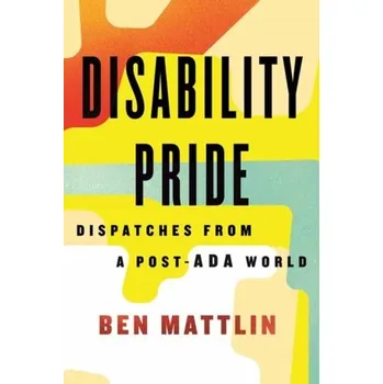 Disability Pride - Mattlin, Ben [EN] (2023, Brožovaná, Beacon Press)