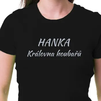 Dámské tričko Houbaři | Tričko Hanka Královna houbařů