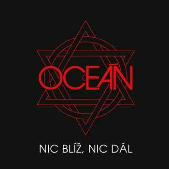 Česká hudba Nic blíž, nic dál - Oceán
