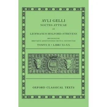Aulus Gellius: Attic Nights, Books 11-20 (Auli Gelli Noctes Atticae: Libri XI-XX) - Holford-Strevens, Leofranc (Oxford University Press)