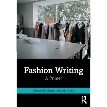 Fashion Writing - Manley, Claudia; Slone, Abi [EN] (2022, Brožovaná, Taylor & Francis Ltd)