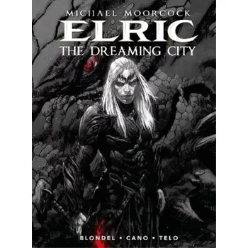 Cizojazyčná kniha Michael Moorcock´s Elric Vol. 4: The Dreaming City (Julien Blondel, 2022)