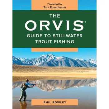 The Orvis Guide to Stillwater Trout Fishing - Rowley, Phil