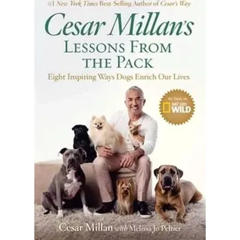 Cizojazyčná kniha Lessons from the Pack : Ten Inspiring Ways Dogs Enrich Our Lives (Millan Cesar, )