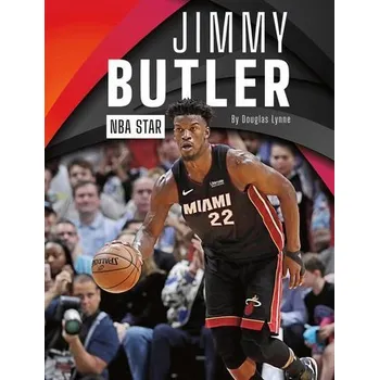 Jimmy Butler: NBA Star - Douglas, J. F.; Gasiorek, Janusz Maria; Swaffield, John A.; Jack, Lynne