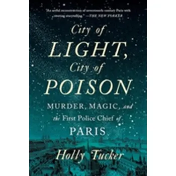 City of Light, City of Poison - Tucker, Holly [EN] (2018, Brožovaná / brožovaná, WW Norton & Co)