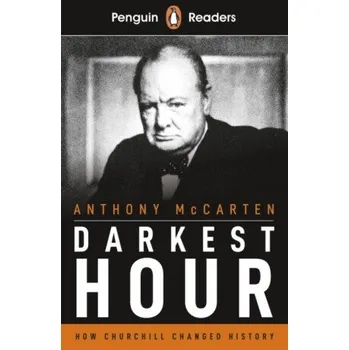 Cizí jazyk Penguin Readers Level 6: Darkest Hour (ELT Graded Reader) - Anthony McCarten