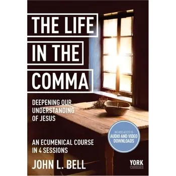 The Life in the Comma: Deepening Our Understanding of Jesus - Bell, John S. [EN] (2024, Taschenbuch, SPCK Publishing)