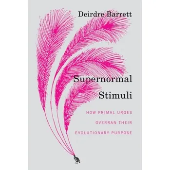 Učebnice Supernormal Stimuli - Barrett, Deirdre