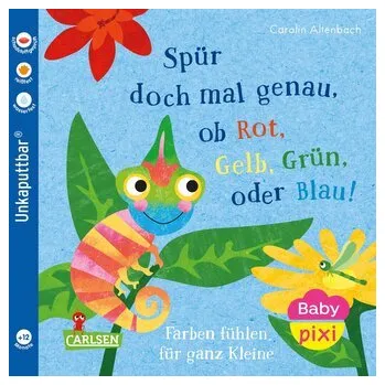 První čtění Baby Pixi (unkaputtbar) 169: Spür doch mal genau, ob Rot, Grün, Gelb oder Blau! - Altenbach, Carolin