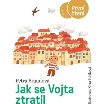 Jak se Vojta ztratil | Petra Braunová, Olga Ptáčková