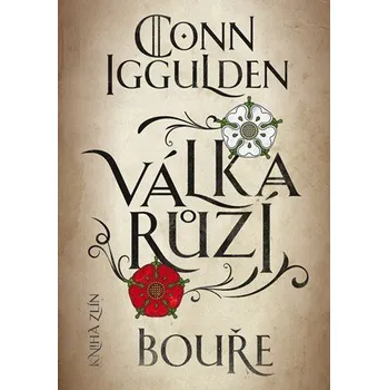 Poezie Válka růží 1: Bouře | Ivan Ryčovský, Tomáš Cikán, Conn Iggulden
