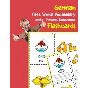 Cizojazyčná kniha German First Words Vocabulary with Pictures Educational Flashcards: Fun flash cards for infants babies baby child preschool kindergarten toddlers and – Brighter Zone (DE)