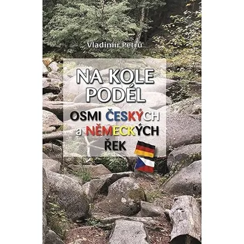 Na kole podél osmi českých a německých řek Kniha