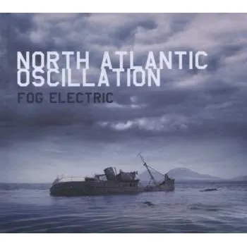 Zahraniční hudba CD North Atlantic Oscillation: Fog Electric 2012