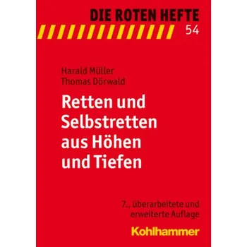 Retten und Selbstretten aus Höhen und Tiefen - Müller, Harald
