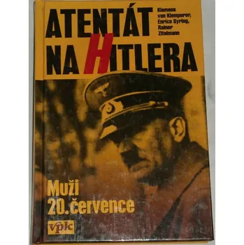 Literární biografie von Klemperer, Syring, Zitelmann - Atentát na Hitlera: Muži 20. července