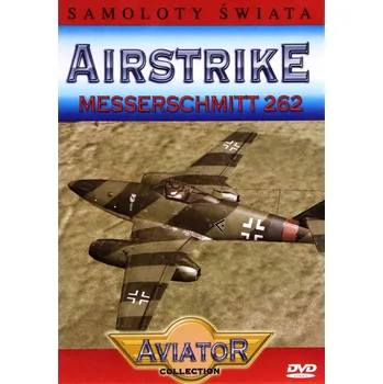 Encyklopedie Encyklopedia Samoloty Świata: AIRSTRIKE - Messerschmitt 262 DVD (Encyklopedie Letadel Světa: AIRSTRIKE - Messerschmitt 262)